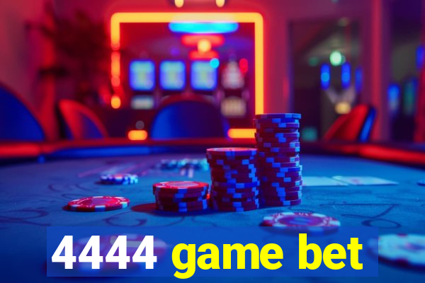 4444 game bet